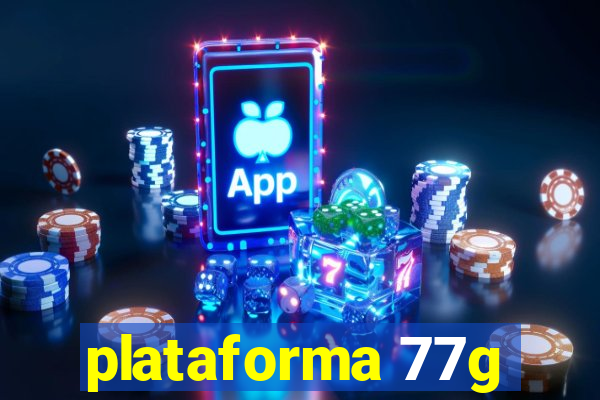 plataforma 77g